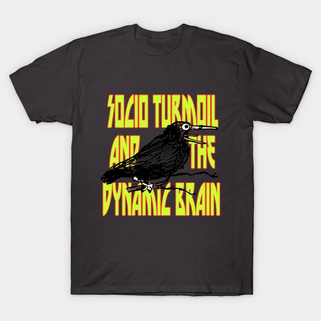 Socio Turmoil and The Dynamic Brain: Crazy Crow T-Shirt by wreckingbally